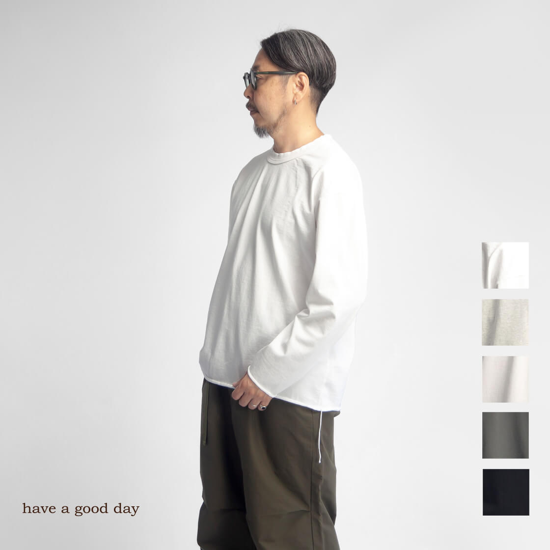 have a good day ハブアグッドデイ HGD-404 KARAKAN 引き揃え天竺 ルーズフィット 長袖Tシャツ フラットシーマ 空環 日本製 メンズ